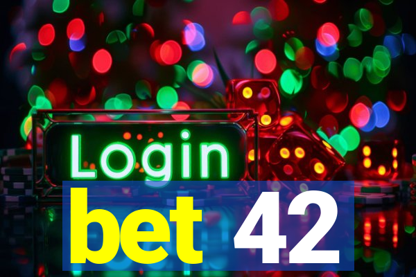 bet 42